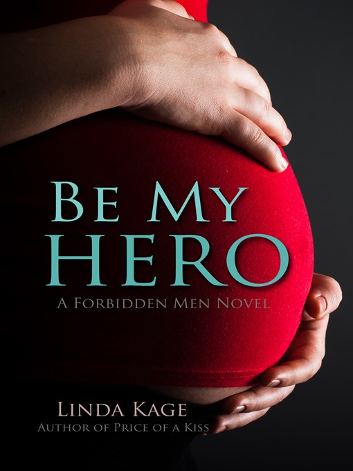 Title details for Be My Hero by Linda Kage - Available